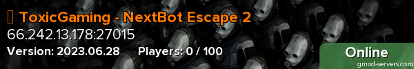 ► ToxicGaming - NextBot Escape 2