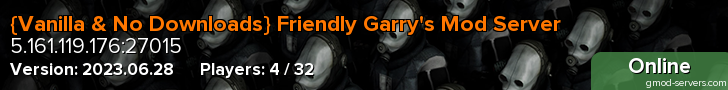 {Vanilla & No Downloads} Friendly Garry's Mod Server