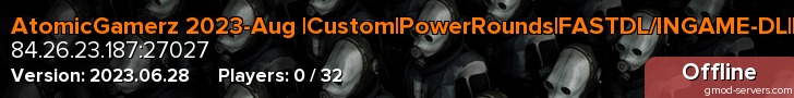 AtomicGamerz 2023-Aug |Custom|PowerRounds|FASTDL/INGAME-DL|PS2