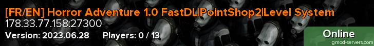 [FR/EN] Horror Adventure 1.0 FastDL|PointShop2|Level System