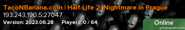 TacoNBanana.com | Half-Life 2: Nightmare in Prague