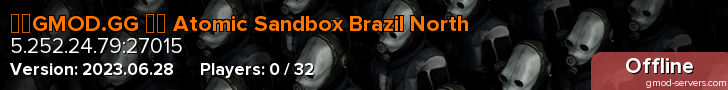☢️GMOD.GG ┇️ Atomic Sandbox Brazil North