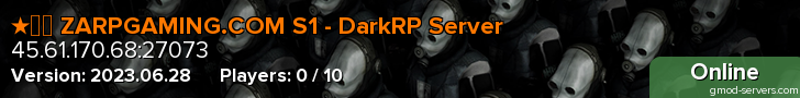 ★▶▶ ZARPGAMING.COM S1 - DarkRP Server