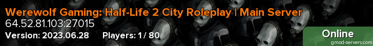 Werewolf Gaming: Half-Life 2 City Roleplay | Main Server