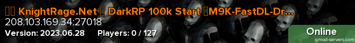 ▌▶ KnightRage.Net ▌ DarkRP 100k Start ▌M9K-FastDL-Drugs
