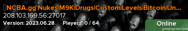 ☣NCBA.gg Nukes|M9K|Drugs|Custom|Levels|Bitcoin|Unbox|Hiring