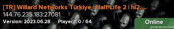 [TR] Willard Networks Türkiye | Half-Life 2 | hl2.com.tr
