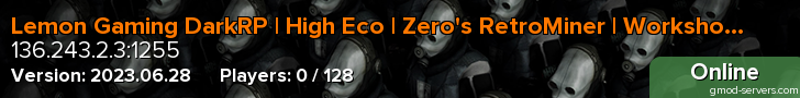 Lemon Gaming DarkRP | High Eco | Zero's RetroMiner | WorkshopDL