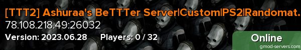[TTT2] Ashuraa's BeTTTer Server|Custom|PS2|Randomat|v4.2.2