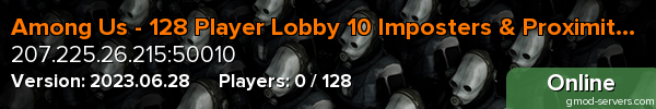 Among Us - 128 Player Lobby 10 Imposters & Proximity Chat