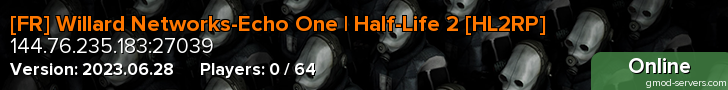 [FR] Willard Networks-Echo One | Half-Life 2 [HL2RP]