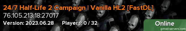 24/7 Half-Life 2 Campaign | Vanilla HL2 [FastDL]