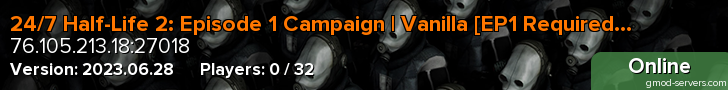 24/7 Half-Life 2: Episode 1 Campaign | Vanilla [EP1 Required]