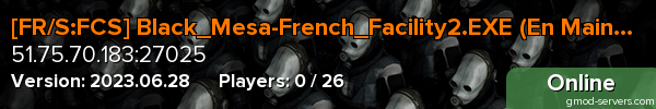 [FR/S:FCS] Black_Mesa-French_Facility2.EXE (En Maintenance)