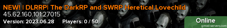 NEW! | DLRRP| The DarkRP and SWRP Heretical Lovechild