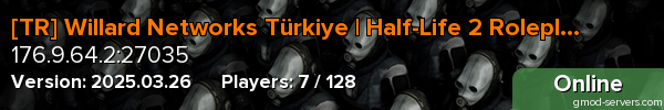 [TR] Willard Networks Türkiye | Half-Life 2 Roleplay