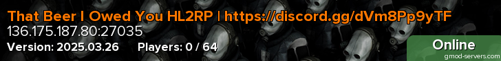 That Beer I Owed You HL2RP | https://discord.gg/dVm8Pp9yTF