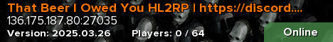 That Beer I Owed You HL2RP | https://discord.gg/dVm8Pp9yTF