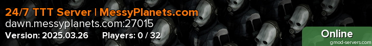 24/7 TTT Server | MessyPlanets.com
