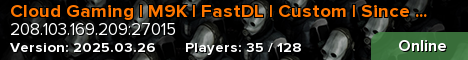 Cloud Gaming | M9K | FastDL | Custom | Since 2013