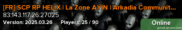 [FR] SCP RP HELIX | La Zone AYIN | Arkadia Community