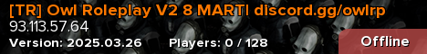 [TR] Owl Roleplay V2 8 MART| discord.gg/owlrp