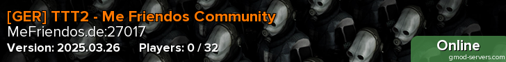 [GER] TTT2 - Me Friendos Community