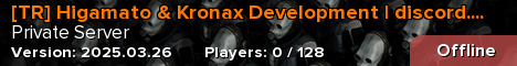 [TR] Higamato & Kronax Development | discord.gg/hgkr
