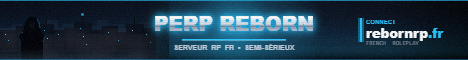 [FR] PERP REBORN - Serveur RP Semi-Sérieux | rebornrp.fr